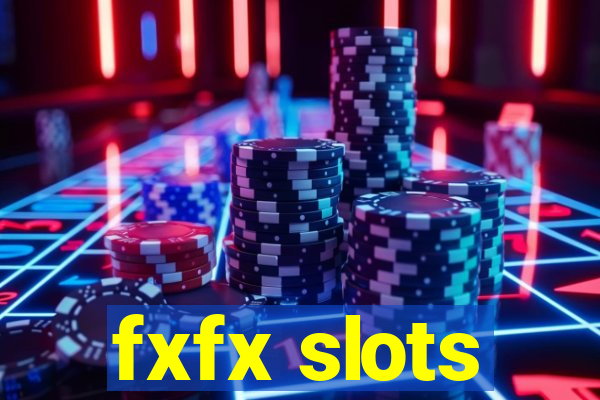 fxfx slots